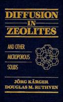 Diffusion in Zeolites and Other Microporous Solids 0471509078 Book Cover