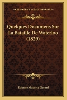 Quelques Documens Sur La Bataille De Waterloo (1829) 1160234167 Book Cover