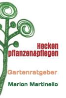 Hecken pflanzen&pflegen: Gartenratgeber 1983144258 Book Cover