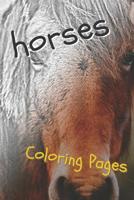 Horses Coloring Pages: Beautiful Drawings for Adults Relaxation and for Kids 1090505744 Book Cover