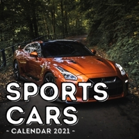 Sports Cars Calendar 2021: 16-Month Calendar, Cute Gift Idea For Sport Cars Lovers Boys & Men B095GSMLNL Book Cover