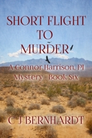 Short Flight to Murder: A Connor Harrison, Pi Mystery Book Six 1535538724 Book Cover