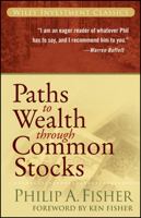 Paths to Wealth Through Common Stocks (Wiley Investment Classics) 0470139498 Book Cover