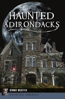 Haunted Adirondacks 1467149608 Book Cover
