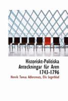 Historiskt-Politiska Anteckningar fur Aren 1743-1796 0559249438 Book Cover
