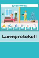 L�rmprotokoll: Dokumentieren Sie St�renden L�rmquellen 1091815968 Book Cover