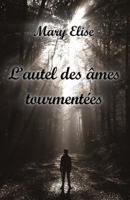 L'Autel Des �mes Tourment�es 1522014888 Book Cover