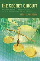 The Secret Circuit: The Little-Known Court Where the Rules of the Information Age Unfold 0742552810 Book Cover