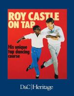 Roy Castle on Tap: His Unique Tap Dancing Course 071538869X Book Cover