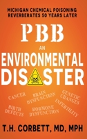 PBB: An Environmental Disaster: Michigan Chemical Poisoning Reverberates 50 Years Later 1958363820 Book Cover