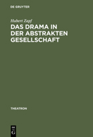 Das Drama in Der Abstrakten Gesellschaft: Zur Theorie Und Struktur Des Modernen Englischen Dramas 3484660023 Book Cover