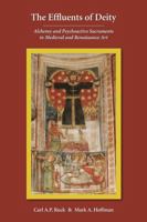 The Effluents of Deity: Alchemy and Psychoactive Sacraments in Medieval and Renaissance Art 161163041X Book Cover