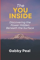 The You Inside: Discovering the Power Hidden Beneath the Surface B0FL2M99KS Book Cover