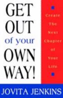 Get Out of Your Own Way 0974988715 Book Cover