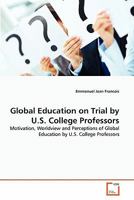 Global Education on Trial by U.S. College Professors 363931977X Book Cover