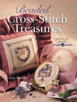 Beaded Cross-Stitch Treasures: Designs From Mill Hill 0806955279 Book Cover