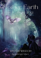 Mother Earth is Calling You: Winter Wisdom 1913590771 Book Cover