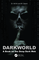 Dark World: A Book on the Deep Dark Web 1032518898 Book Cover