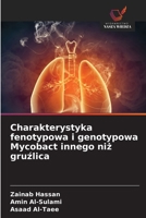 Charakterystyka fenotypowa i genotypowa Mycobact innego niz gruzlica (Polish Edition) 620855943X Book Cover