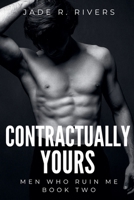 Contractually Yours (Men Who Ruin Me) B0H82L3VVN Book Cover
