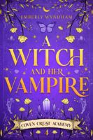 A Witch and Her Vampire: A Cozy Fantasy Monster Romance (Coven Crest Academy) 1732678251 Book Cover