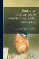 Birds of Algonquin Provincial Park, Ontario 1014015006 Book Cover