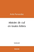 Histoire de cul en toutes lettres (French Edition) 2414511052 Book Cover