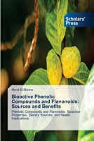 Bioactive Phenolic Compounds and Flavonoids: Sources and Benefits 3639669789 Book Cover