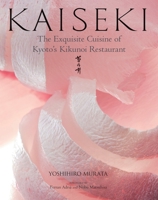 Kaiseki: The Exquisite Cuisine of Kyoto's Kikunoi Restaurant 1568364423 Book Cover