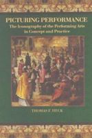 Picturing Performance: The Iconography of the Performing Arts in Concept and Practice 1580460445 Book Cover