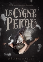 Le Cygne Perdu: Un Triangle Amoureux Inattendu 1039109306 Book Cover