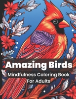 Amazing Birds: Animal Mandala Adults Coloring Book for Relaxation and Stress Relief B0C5GNTKQZ Book Cover