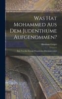 Was hat Mohammed aus dem Judenthume aufgenommen? 101544900X Book Cover