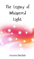 The Legacy of Whispered Light 369081099X Book Cover