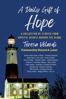 A Daily Gift of Hope: A Collection of Stories from Hopeful Hearts Around the Globe (The Daily Gift Book Ser.) 1955668809 Book Cover