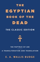 The Egyptian Book of the Dead: The Classic Edition 1250384303 Book Cover