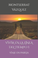 Vivir En La L�nea del Tiempo I: Viaje En Pareja 1088636594 Book Cover