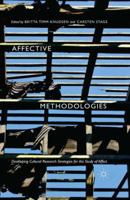 Affective Methodologies: Developing Cultural Research Strategies for the Study of Affect 1349553050 Book Cover