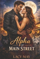 Alpha of Main Street: A Fated Mates Billionaire Wolf Shifter Romance (Fangs & Fortunes: A Billionaire Shifter Series) B0G393C35Y Book Cover