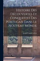 Histoire Des Découvertes et conquestes Des Portugais Dans le Nouveau Monde 1018280588 Book Cover