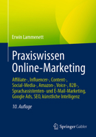 Praxiswissen Online-Marketing: Affiliate-, Influencer-, Content-, Social-Media-, Amazon-, Voice-, B2B-, Sprachassistenten- und E-Mail-Marketing, ... SEO, künstliche Intelligenz (German Edition) 3658485159 Book Cover