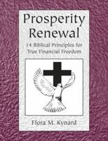Prosperity Renewal: 14 Biblical Principles for True Financial Freedom 0615333648 Book Cover