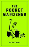 The Pocket Gardener 1849538026 Book Cover