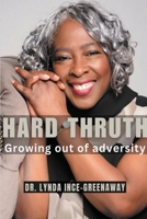 Hard Truth Growing out of adversity 1962733556 Book Cover