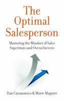 The Optimal Salesperson: Mastering the Mindset of Sales Superstars and Overachievers 0980211859 Book Cover