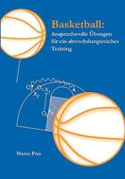 Basketball: Anspruchsvolle Übungen für ein abwechslungsreiches Training 3833489677 Book Cover