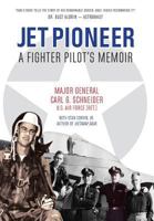 Jet Pioneer: A Fighter Pilot's Memoir 099892220X Book Cover
