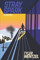 Stray Spark B0997VT9TC Book Cover