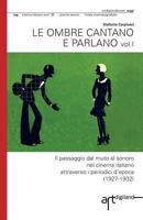 Le ombre cantano e parlano: Il passaggio dal muto al sonoro nel cinema italiano attraverso i periodici d'epoca 1909088048 Book Cover