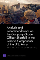 Analysis and Recommendations on the Company-Grade Officer Shortfall in the Reserve Components of the U.S. Army 0833051857 Book Cover